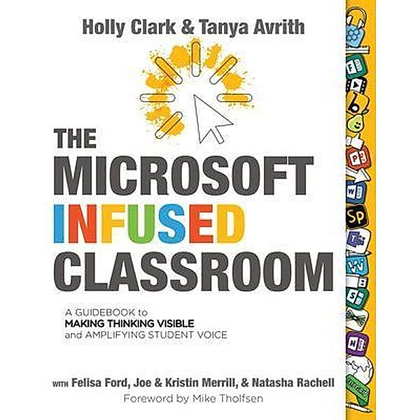 The Microsoft Infused Classroom / Elevate Books Edu, Holly Clark, Tanya Avrith