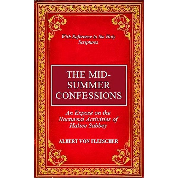 The Mid-Summer Confessions., Albert von Fleischer