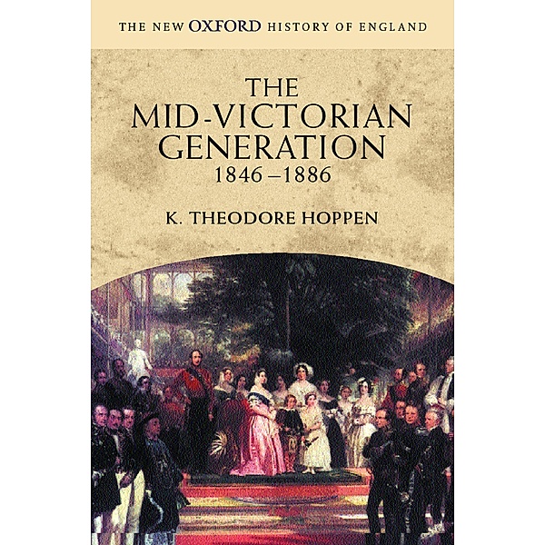 The Mid-Victorian Generation, K. Theodore Hoppen
