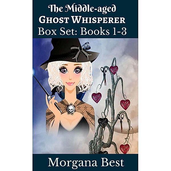 The Middle-aged Ghost Whisperer: The Middle-aged Ghost Whisperer: Box Set: Books 1-3, Morgana Best