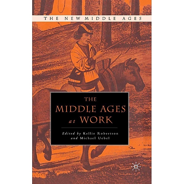 The Middle Ages at Work / The New Middle Ages