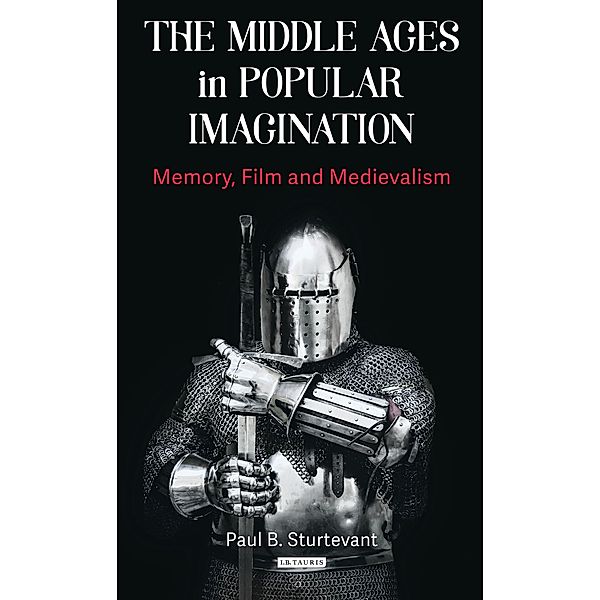 The Middle Ages in Popular Imagination, Paul B. Sturtevant