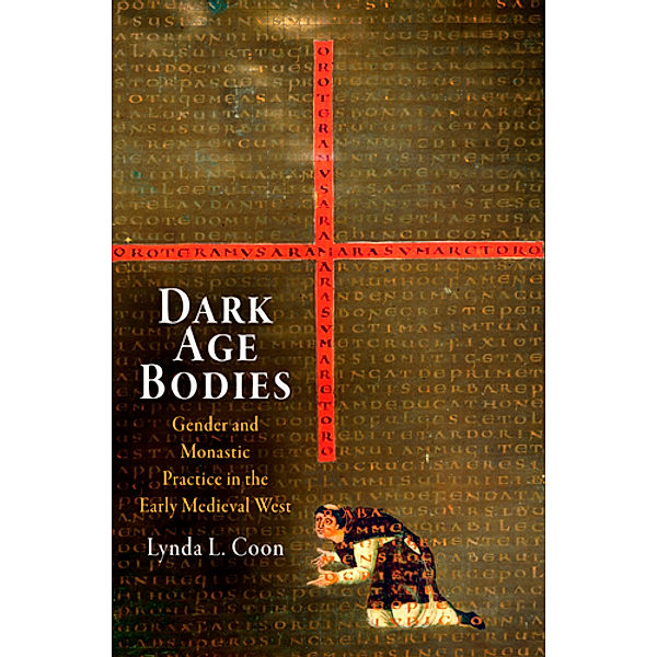 The Middle Ages Series: Dark Age Bodies, Lynda L. Coon