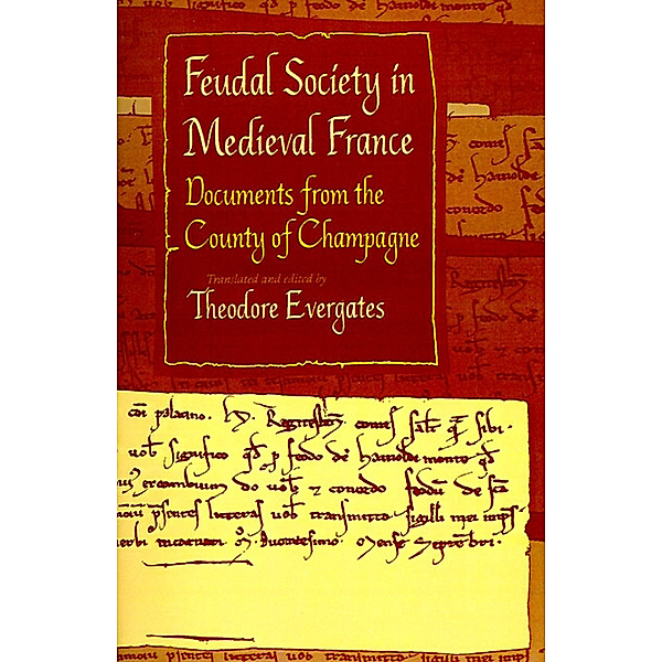 The Middle Ages Series: Feudal Society in Medieval France