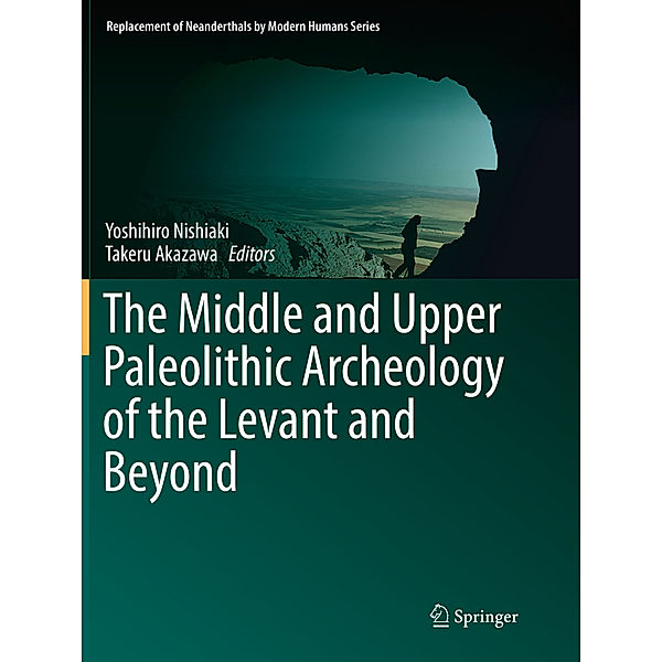 The Middle and Upper Paleolithic Archeology of the Levant and Beyond