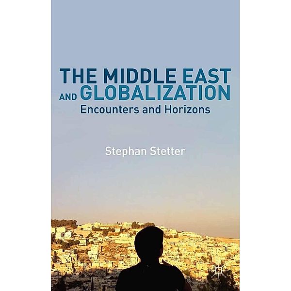 The Middle East and Globalization, Stephan Stetter