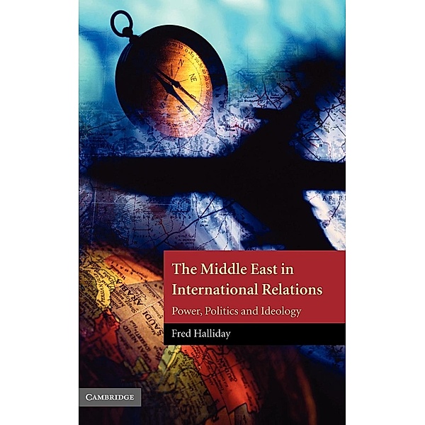 The Middle East in International Relations, Fred Halliday, Halliday Fred