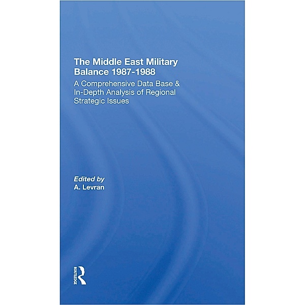 The Middle East Military Balance 1987-1988, Aharon Levran, Zeev Eytan, Joseph Alpher, Daphne Raz