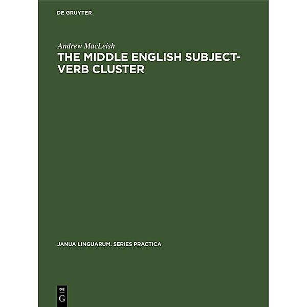 The Middle English Subject-Verb Cluster / Janua Linguarum. Series Practica Bd.26, Andrew MacLeish