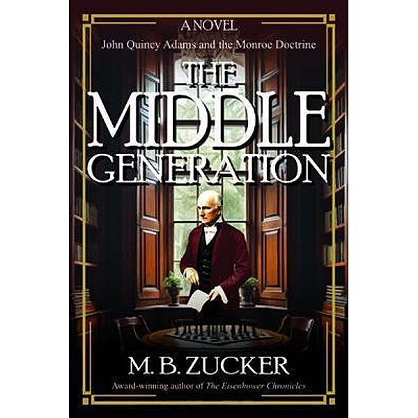 The Middle Generation, M. B. Zucker, Historium Press