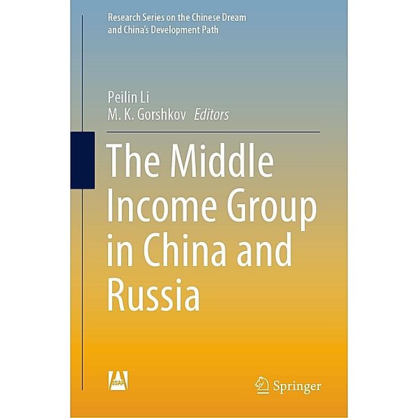 The Middle Income Group in China and Russia / Research Series on the Chinese Dream and China's Development Path