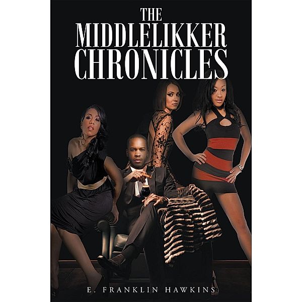 The Middle Likker Chronicles, E. Franklin Hawkins