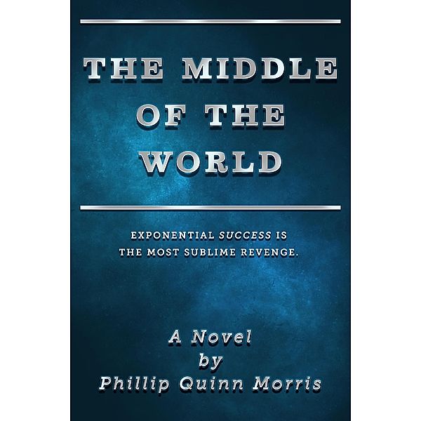 The Middle of the World, Phillip Quinn Morris