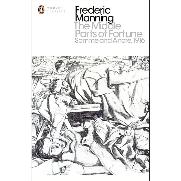 The Middle Parts of Fortune / Penguin Modern Classics, Frederic Manning, Niall Ferguson