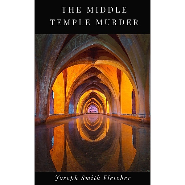 The Middle Temple Murder, Joseph Smith Fletcher