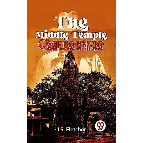 The Middle Temple Murder, J. S. Fletcher