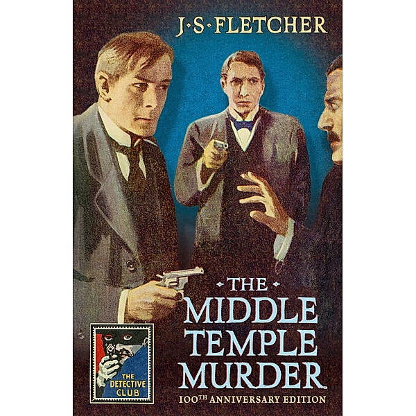 The Middle Temple Murder / Detective Club Crime Classics, J. S. Fletcher