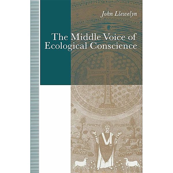 The Middle Voice of Ecological Conscience, John Llewelyn