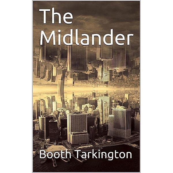 The Midlander, Booth Tarkington