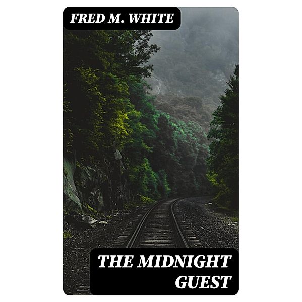 The Midnight Guest, Fred M. White