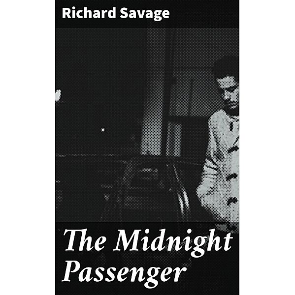 The Midnight Passenger, Richard Savage