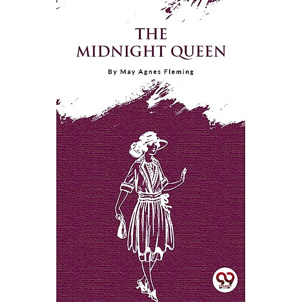 The Midnight Queen, May Agnes Fleming