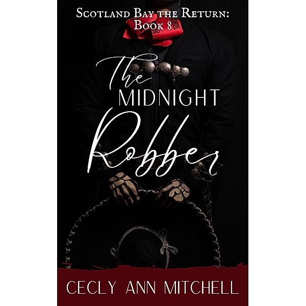 The Midnight Robber (Scotland Bay the Return, #8) / Scotland Bay the Return, Cecly Ann Mitchell
