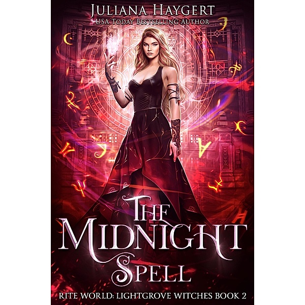 The Midnight Spell (Rite World: Lightgrove Witches, #2) / Rite World: Lightgrove Witches, Juliana Haygert