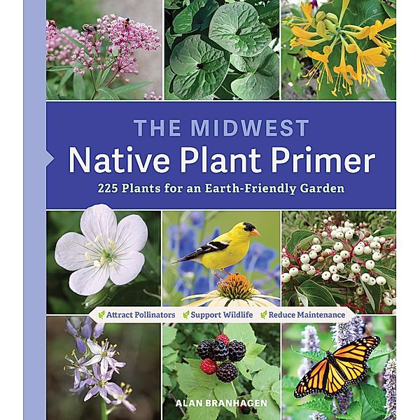 The Midwest Native Plant Primer, Alan Branhagen