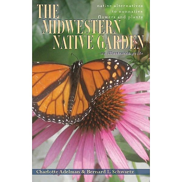 The Midwestern Native Garden, Charlotte Adelman, Bernard L. Schwartz