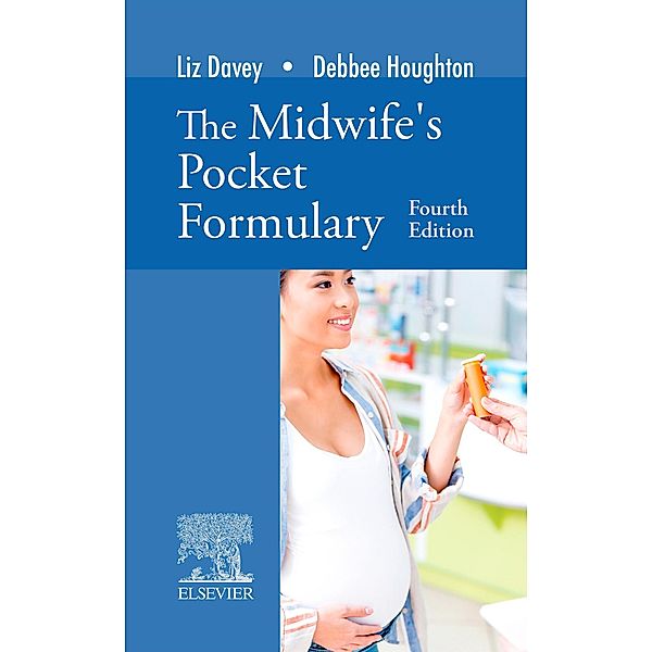 The Midwife's Pocket Formulary E-Book, Liz Davey, Debbee Houghton