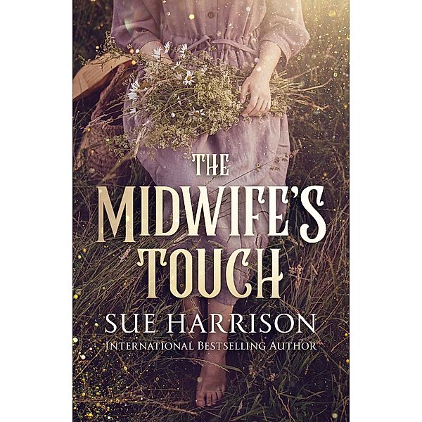 The Midwife's Touch, Sue Harrison