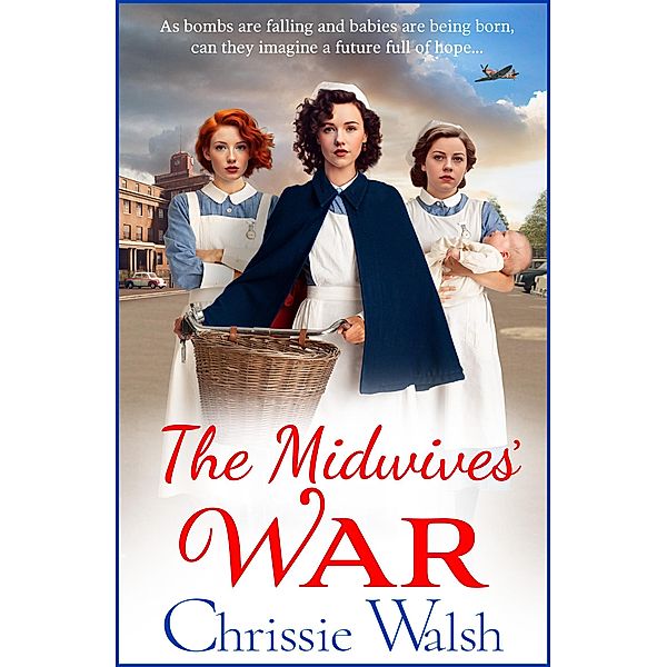 The Midwives' War, Chrissie Walsh