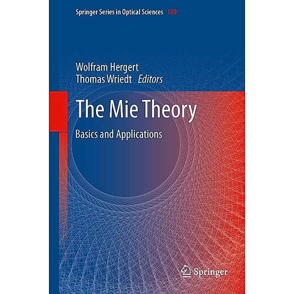 The Mie Theory / Springer Series in Optical Sciences Bd.169