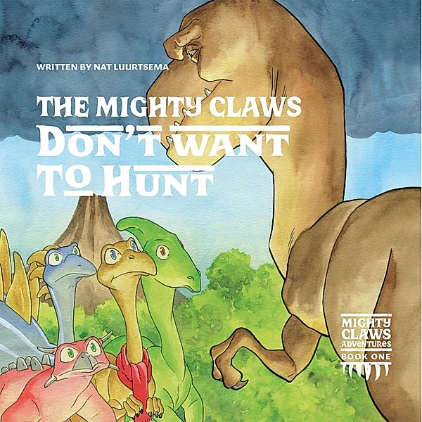 The Mighty Claws Don't Want To Hunt / The Mighty Claws Bd.1, Nat Lurtsema