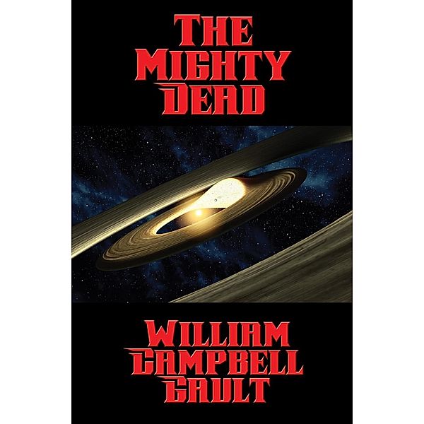 The Mighty Dead / Positronic Publishing, William Campbell Gault