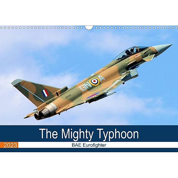 The Mighty Eurofighter Typhoon (Wall Calendar 2023 DIN A3 Landscape), Jon Grainge