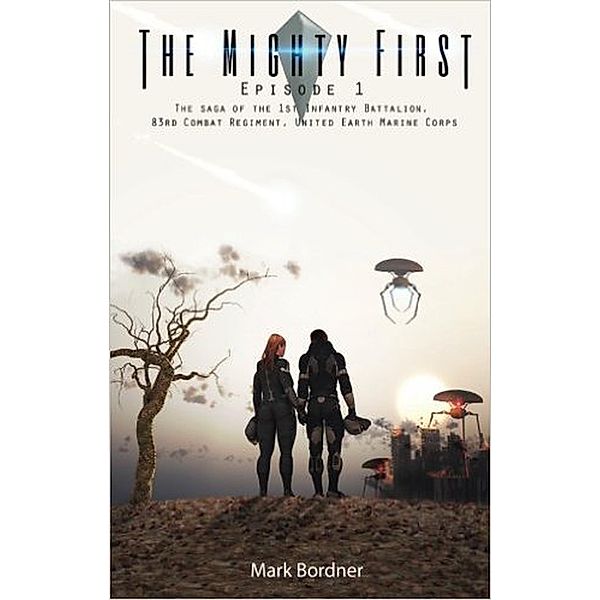 The Mighty First, Episode 1 (The Mighty First series, #1) / The Mighty First series, Mark Bordner