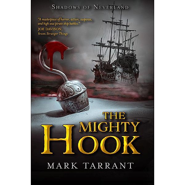 The Mighty Hook (Shadows of Neverland, #1) / Shadows of Neverland, Mark Tarrant
