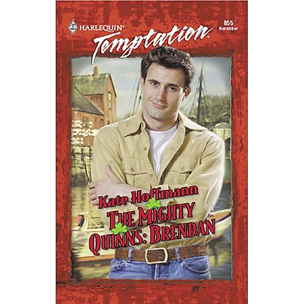 The Mighty Quinns: Brendan (Mills & Boon Temptation) / Mills & Boon Temptation, Kate Hoffmann