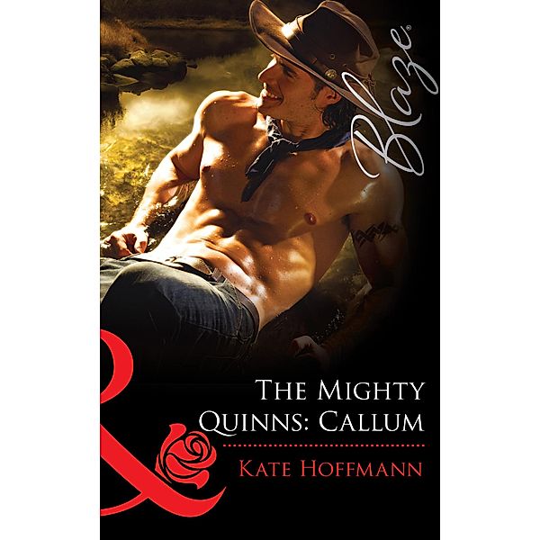 The Mighty Quinns: Callum (Mills & Boon Blaze) / Mills & Boon Blaze, Kate Hoffmann