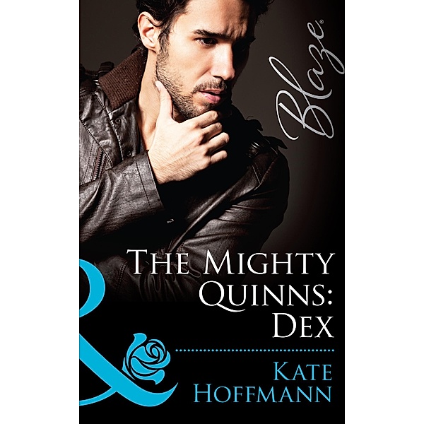 The Mighty Quinns: Dex (Mills & Boon Blaze) (The Mighty Quinns, Book 23) / Mills & Boon Blaze, Kate Hoffmann