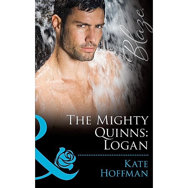 The Mighty Quinns: Logan (Mills & Boon Blaze) (The Mighty Quinns, Book 19) / Mills & Boon Blaze, Kate Hoffmann