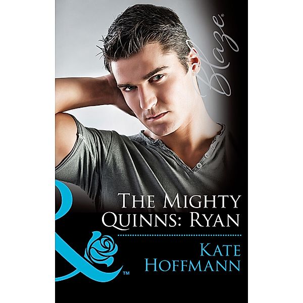 The Mighty Quinns: Ryan (Mills & Boon Blaze) (The Mighty Quinns, Book 26) / Mills & Boon Blaze, Kate Hoffmann