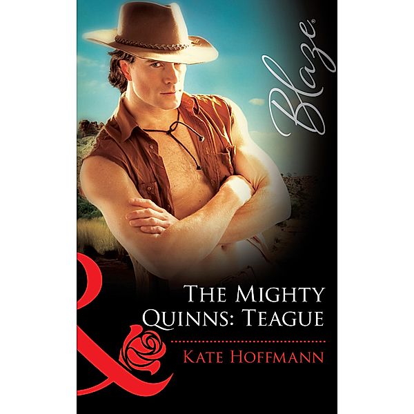 The Mighty Quinns: Teague (Mills & Boon Blaze) / Mills & Boon Blaze, Kate Hoffmann