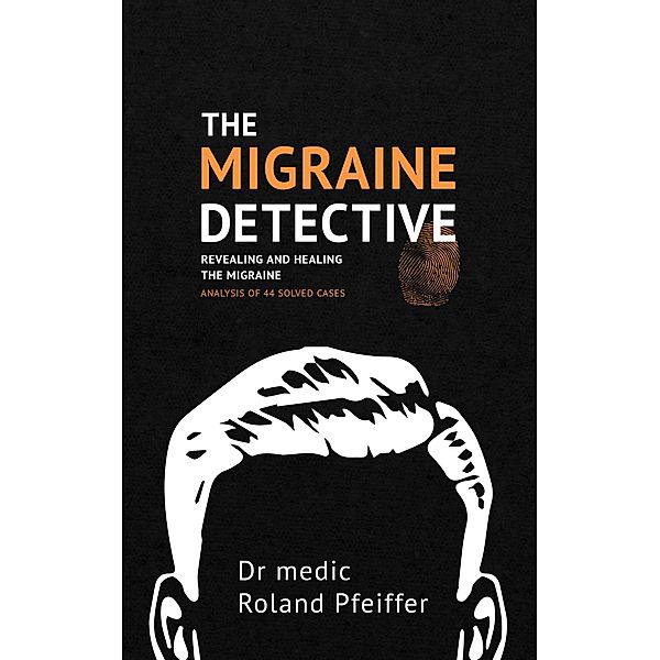 The Migraine Detective, Roland Pfeiffer