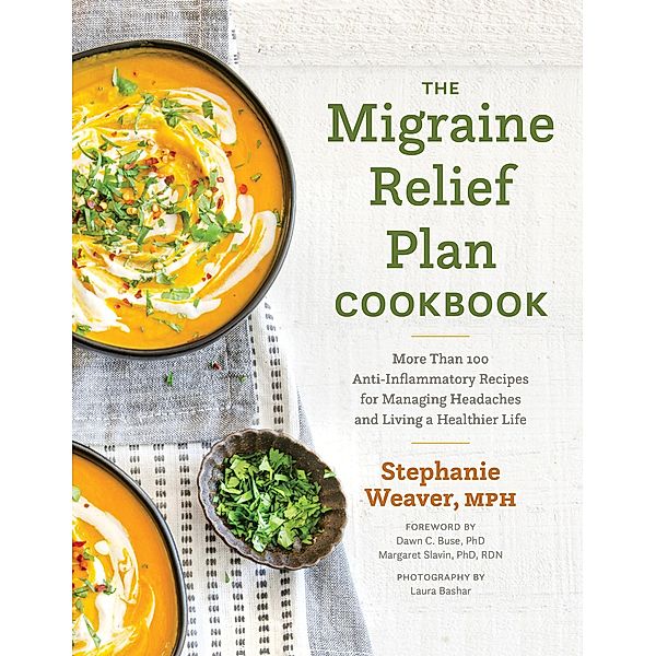 The Migraine Relief Plan Cookbook, Stephanie Weaver
