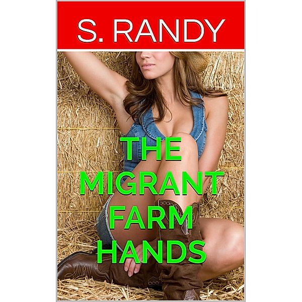 The Migrant Farm Hands, S. Randy