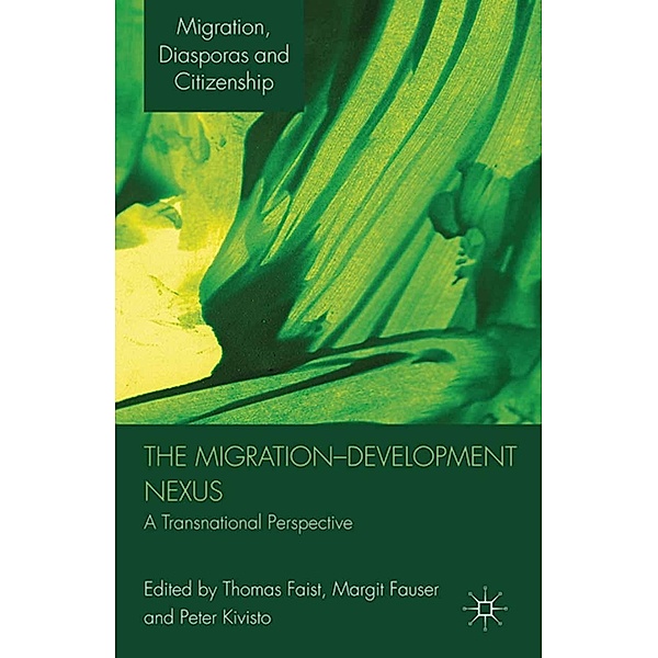 The Migration-Development Nexus / Migration, Diasporas and Citizenship, Thomas Faist, Margit Fauser, Peter Kivisto