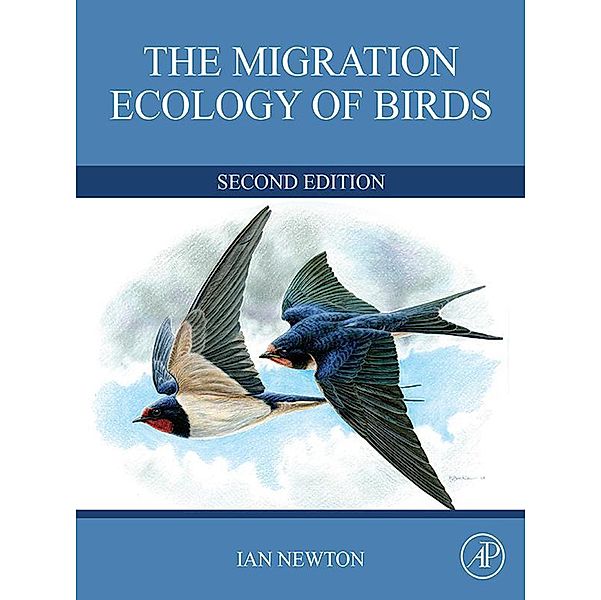 The Migration Ecology of Birds, Ian Newton